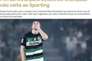 乐鱼体育官方网站-葡媒：约克雷斯已决定，无论是否转会阿森纳，都不会再为葡体效力